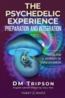 Image for The Psychedelic Experience Preparation and Integration : Guide for a Journey of Consciousness
