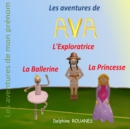 Image for Les aventures d&#39;Ava : Ava la Ballerine, Ava la Princesse et Ava l&#39;Exploratrice