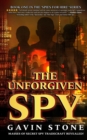 Image for The Unforgiven Spy : book one in the &#39;Spies for Hire&#39; series