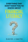 Image for Everything They Don&#39;t Want You To Know About Financial Literacy