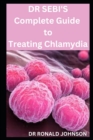 Image for DR SEBI&#39;S Complete Guide to Treating Chlamydia