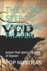 Image for THE VITAL STEP TO FRUITIFUL PRAYER