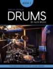 Image for Drums By Alex Biggs Book 3 Special Edition : The Fast And Easy Way To Learn Drums