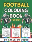 Image for Football Coloring Book For Kids : 50 Super Fun Football Illustrations To Color