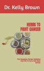 Image for Herbs to Fight Cancer