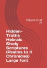 Image for Hidden-Truths Hebraic Study Scriptures (Psalms to II Chronicles) Large font : Volume IV of IV