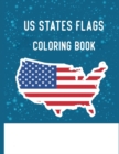 Image for US States Flags Coloring Book : Celebrate Your Patriotism With This Coloring Book of US State Flags