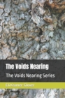 Image for The Voids Nearing : The Voids Nearing Series