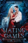 Image for The Mating Games : Dark Match