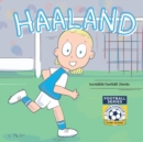 Image for Haaland : Incredible Football Stories. Dream Superstar Series