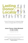 Image for Lasting Donor Locator : Proven Frameworks for Finding the Right Donors to Engage With Your Nonprofit