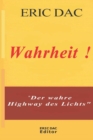 Image for Wahrheit ! : Der wahre Highway des Lichts