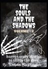 Image for The Souls And The Shadows - Volume -2 : Horror scary stories to tell in the dark