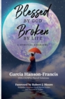 Image for Blessed by God, Broken by Life : A Spiritual Biography