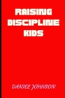 Image for Raising discipline kids : Guides to moral life