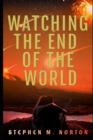 Image for Watching The End Of The World
