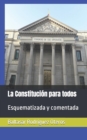Image for La Constitucion para todos : Esquematizada y comentada
