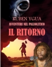 Image for Il Ritorno : Avventure Nel Paleolitico