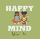 Image for Happy Mind : Teaching the importance of anger management in fun and interactive way.