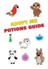 Image for Adopt Me Potions Guide : A complete guide to the potions in Adopt Me!