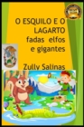 Image for O Esquilo E O Lagarto : Fadas Elfos E Gigantes