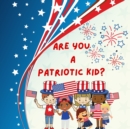 Image for Are You A Patriotic Kid?