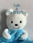Image for Lulu &amp; The Noisy Toy