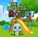 Image for The Sad Little Robot