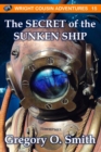 Image for The Secret of the Sunken Ship : A fun and exciting mystery adventure for children and teens ages 8-14