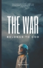 Image for The War Belongs to God