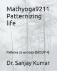Image for Mathyoga9211 Patternizing life : Patterns do wonders (GROUP-4)