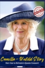 Image for Camilla - Untold Story : Her rise to Britain&#39;s Queen Consort