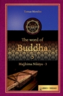 Image for The Word of the Buddha - 5 : Majjhima Nikaya - 3