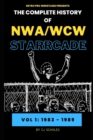 Image for The Complete History of NWA/WCW Starrcade : Vol 1: 1983 - 1989