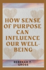 Image for How Sense of Purpose can Influence our Well-Being