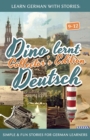 Image for Learn German with Stories : Dino lernt Deutsch Collector&#39;s Edition - Simple &amp; Fun Stories For German learners (9-12)