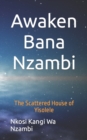 Image for Awaken Bana Nzambi : The Scattered House of Yisolele