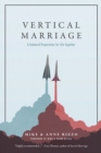 Image for Vertical Marriage : A Godward Preparation for Life Together