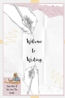 Image for Welcome to Writing : Start Here If You Love The Grind