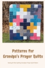Image for Patterns for Grandpa&#39;s Prayer Quilts