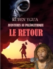 Image for Le Retour : Aventures Au Paleolithique