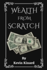 Image for Wealth from Scratch : A Guide on how to Get Rich Without Family Wealth