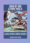 Image for Joan of Arc &amp; Pope Pius X : Classic Catholic Comics 9