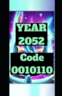 Image for YEAR 2052 Future Predictions &amp; Past Prognostications 0010110 : Nostradamus Algorithm 0010110