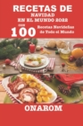 Image for Recetas de Navidad En El Mundo 2022 : Con 100 Recetas Navidenas de Todo el Mundo