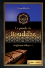 Image for La parole du Bouddha - 5 : Majjhima Nikaya - 3