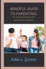 Image for Mindful Guide to Parenting : 9 Characteristics of a successful parents