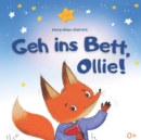 Image for Geh ins Bett, Ollie : Ein Kinderbuch zum Lesen vor dem Einschlafen - fur Kinder ab 10 Monate
