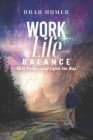 Image for Work Life Balance : An IT Professional Lights the Way