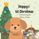 Image for Skippy&#39;s 1st Christmas : Celebrating the Birth of Jesus